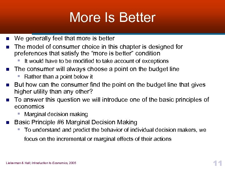 More Is Better n n We generally feel that more is better The model