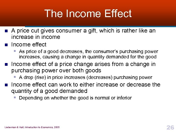 The Income Effect n n A price cut gives consumer a gift, which is