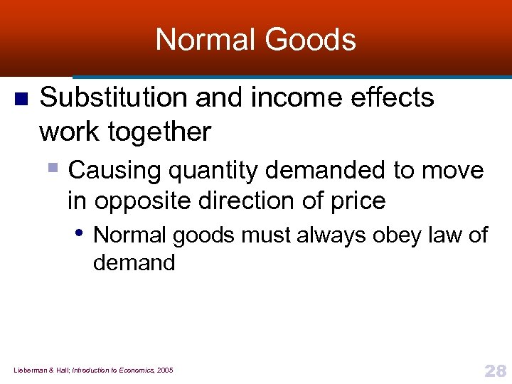 Normal Goods n Substitution and income effects work together § Causing quantity demanded to