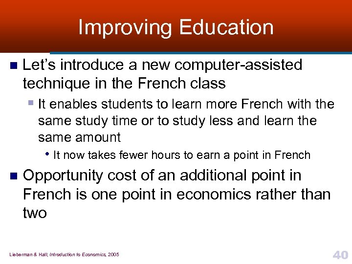 Improving Education n Let’s introduce a new computer-assisted technique in the French class §
