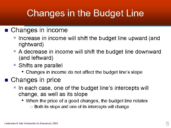 Changes in the Budget Line n Changes in income § Increase in income will