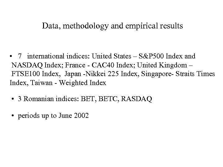  Data, methodology and empirical results • 7 international indices: United States – S&P