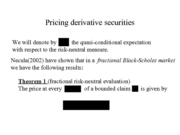 Pricing derivative securities We will denote by the quasi-conditional expectation with respect to the