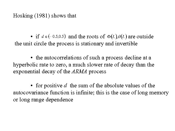 Hosking (1981) shows that • if and the roots of are outside the unit