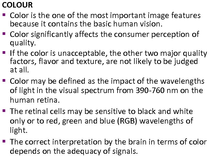 COLOUR § Color is the one of the most important image features because it
