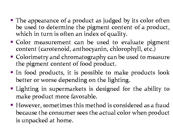 § The appearance of a product as judged by its color often be used