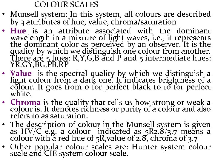  • • • COLOUR SCALES Munsell system: In this system, all colours are