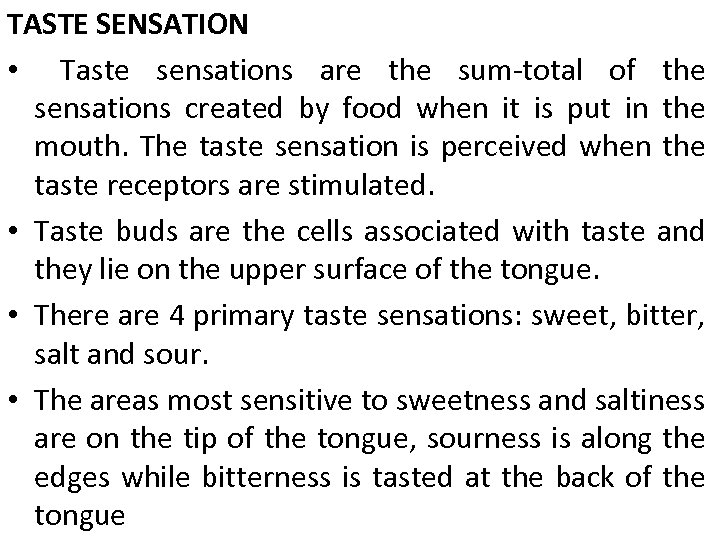 TASTE SENSATION • Taste sensations are the sum-total of the sensations created by food
