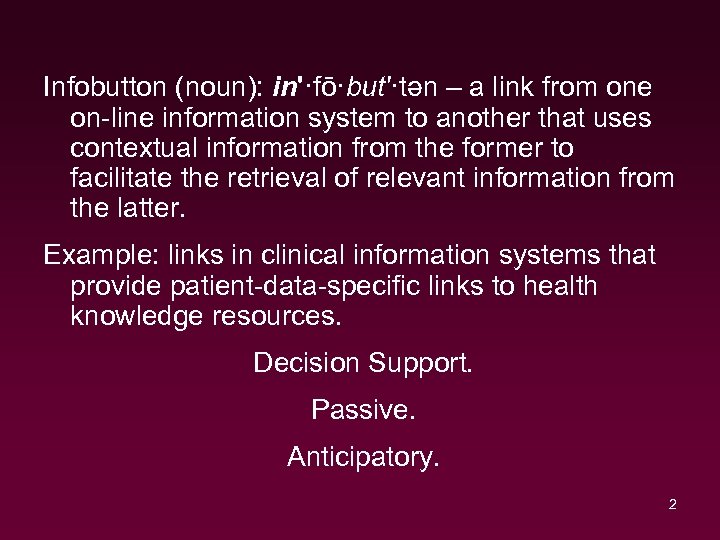 Infobutton (noun): in'·fō·but'·tən – a link from one on-line information system to another that