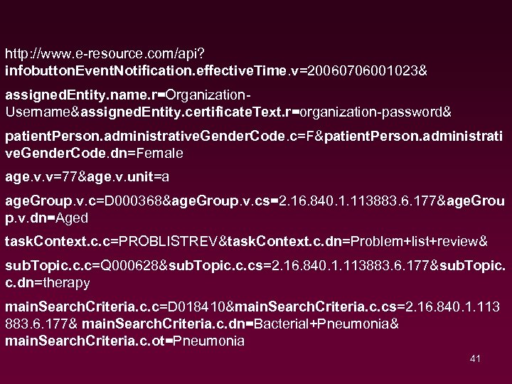 http: //www. e-resource. com/api? infobutton. Event. Notification. effective. Time. v=20060706001023& assigned. Entity. name. r=Organization.