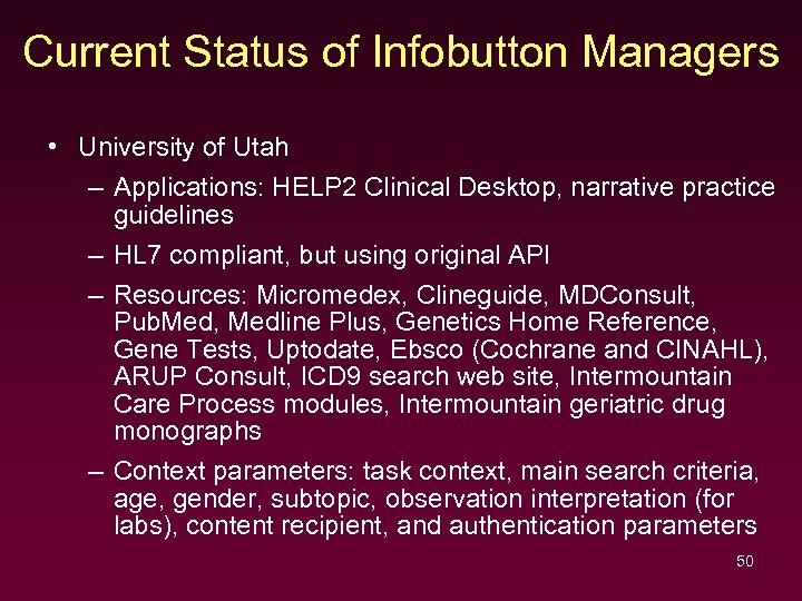 Current Status of Infobutton Managers • University of Utah – Applications: HELP 2 Clinical