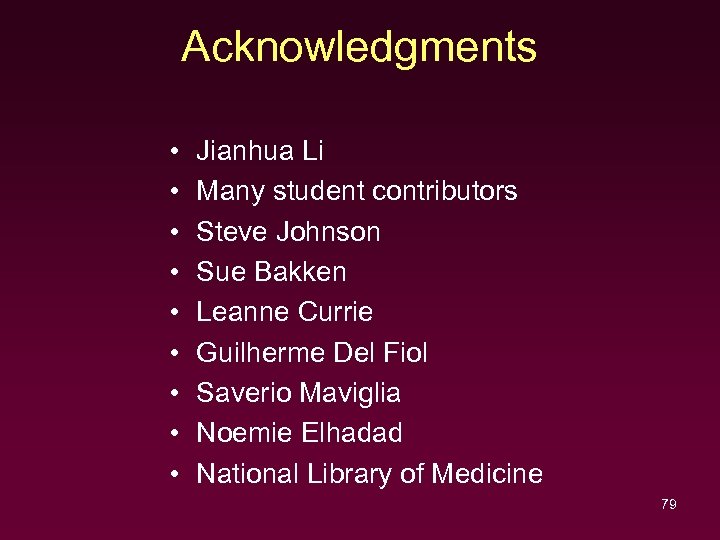 Acknowledgments • • • Jianhua Li Many student contributors Steve Johnson Sue Bakken Leanne