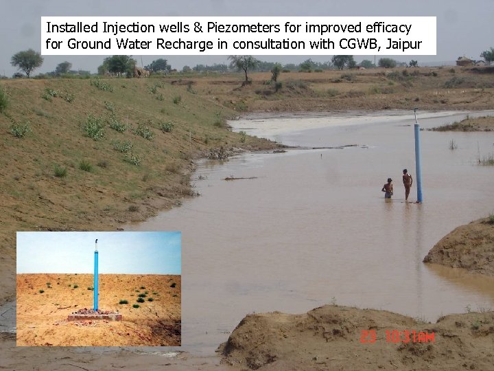 Installed Injection wells & Piezometers for improved efficacy for Ground Water Recharge in consultation