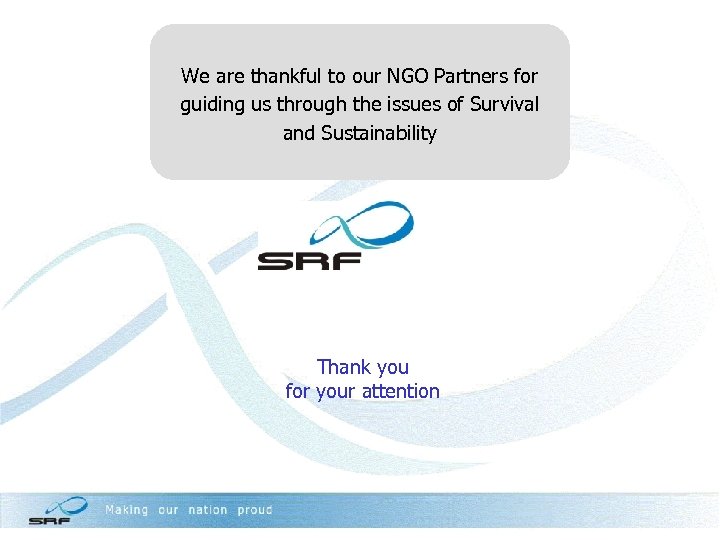 We are thankful to our NGO Partners for guiding us through the issues of
