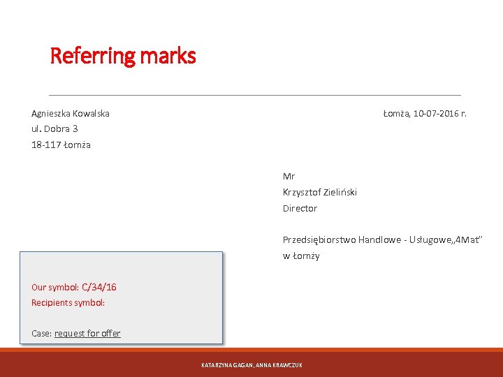 Referring marks Agnieszka Kowalska Łomża, 10 -07 -2016 r. ul. Dobra 3 18 -117