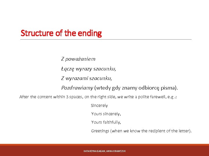 Structure of the ending Z poważaniem Łączę wyrazy szacunku, Z wyrazami szacunku, Pozdrawiamy (wtedy