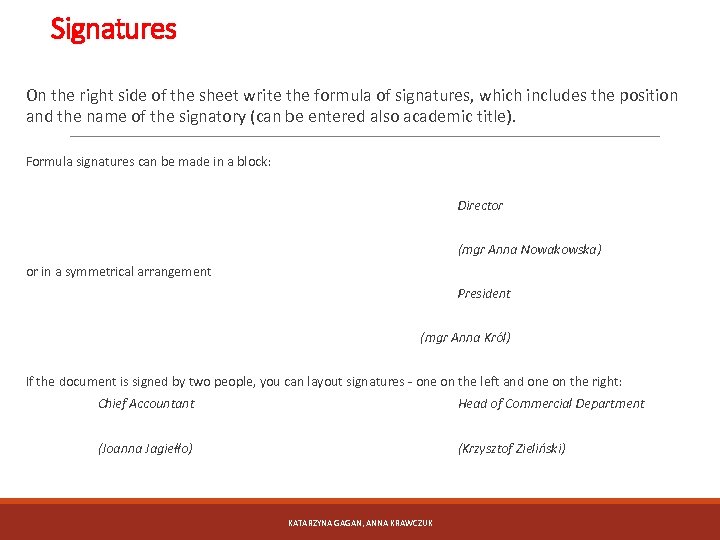 Signatures On the right side of the sheet write the formula of signatures, which