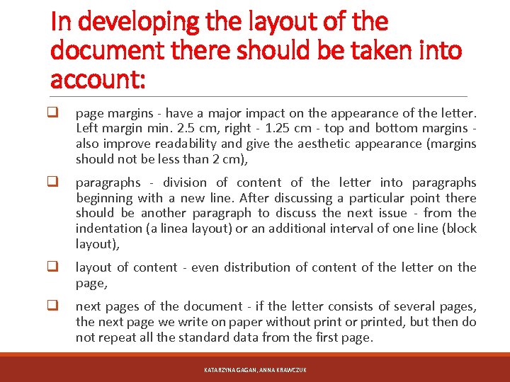 In developing the layout of the document there should be taken into account: q