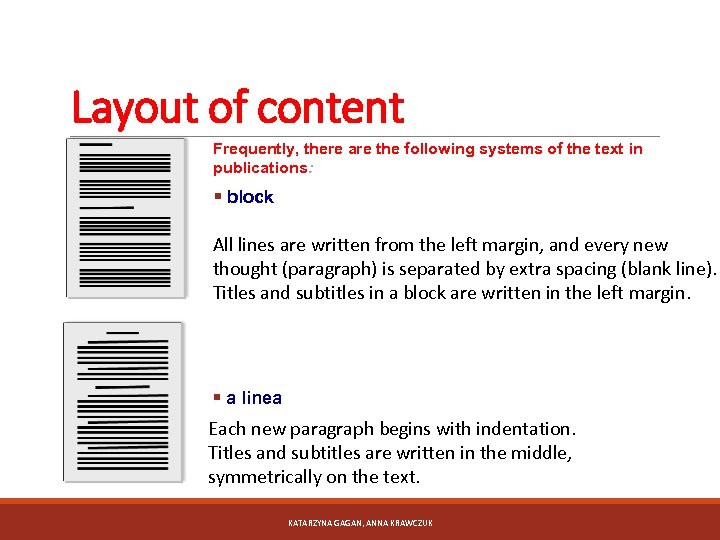 Layout of content Frequently, there are the following systems of the text in publications: