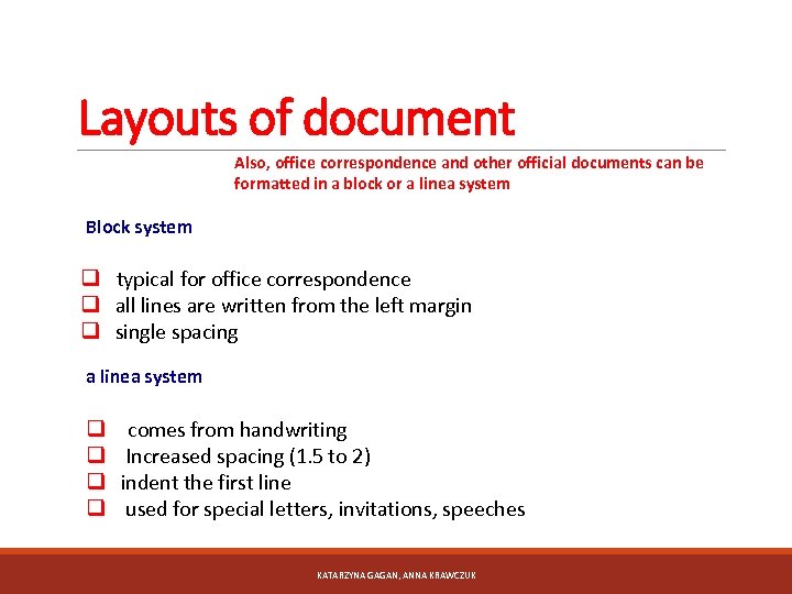Layouts of document Also, office correspondence and other official documents can be formatted in