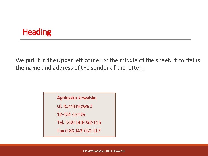 Heading We put it in the upper left corner or the middle of the