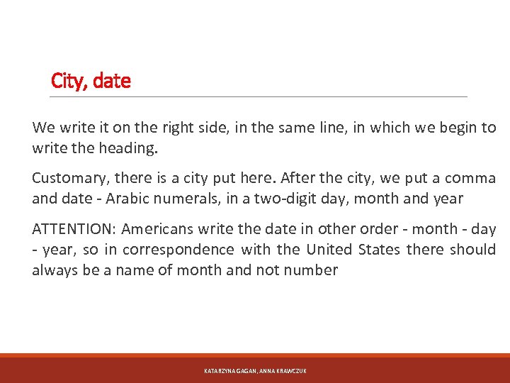 City, date We write it on the right side, in the same line, in