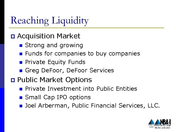 Reaching Liquidity p Acquisition Market n n p Strong and growing Funds for companies