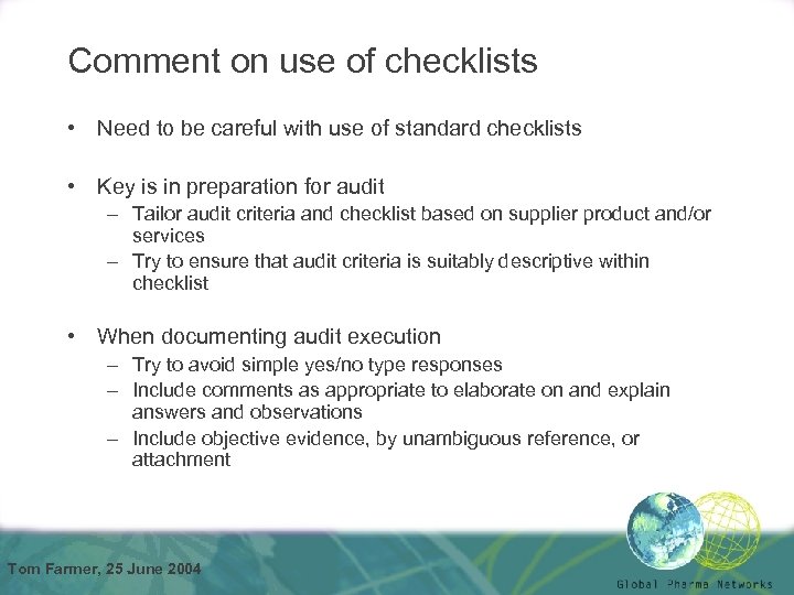 Comment on use of checklists • Need to be careful with use of standard