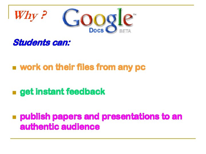 Why ? Students can: n work on their files from any pc n get