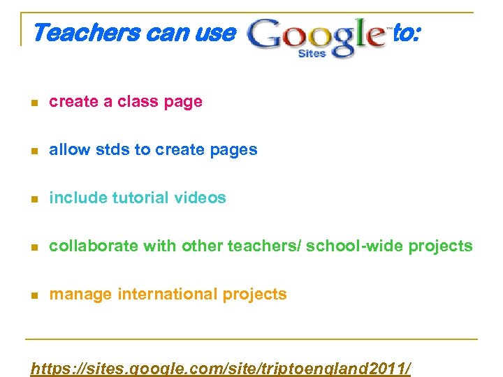 Teachers can use to: n create a class page n allow stds to create