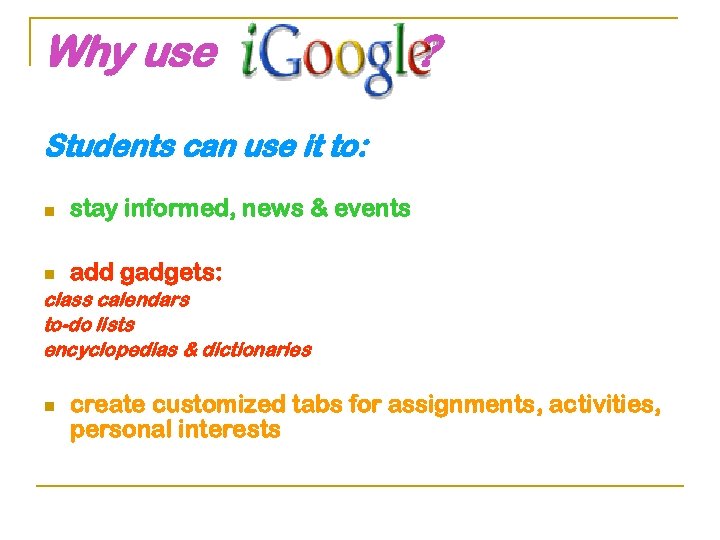 Why use ? Students can use it to: n stay informed, news & events