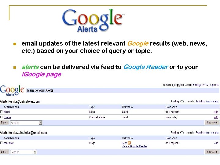 n n email updates of the latest relevant Google results (web, news, etc. )