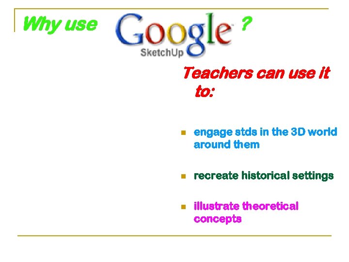 Why use ? Teachers can use it to: n n n engage stds in