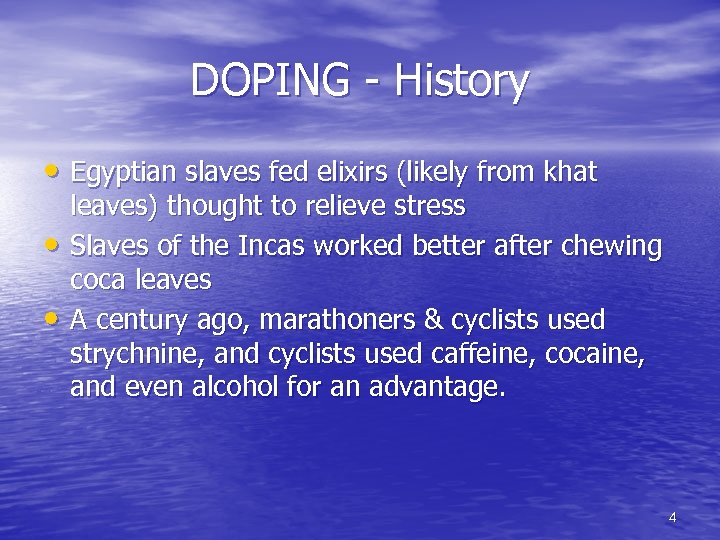 DOPING - History • Egyptian slaves fed elixirs (likely from khat • • leaves)