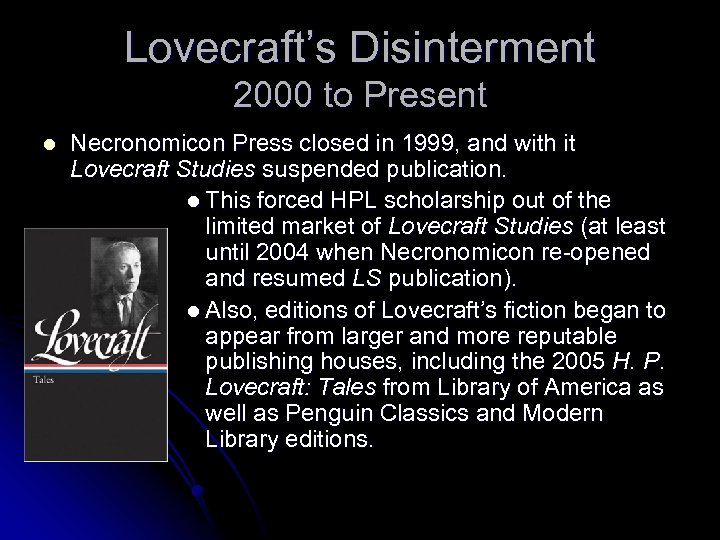 Lovecraft’s Disinterment 2000 to Present l Necronomicon Press closed in 1999, and with it