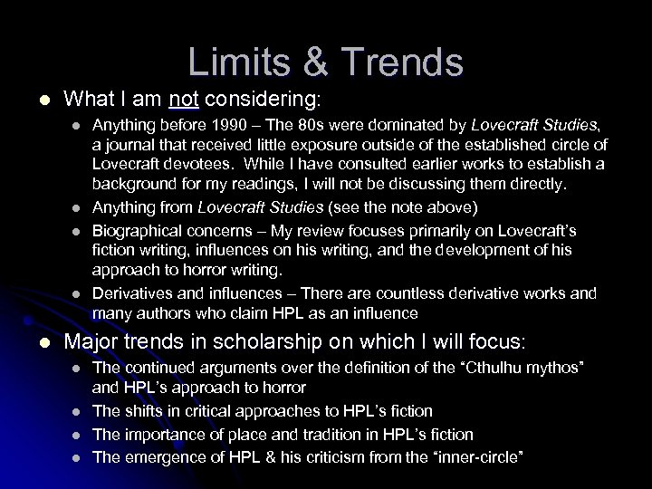 Limits & Trends l What I am not considering: l l l Anything before