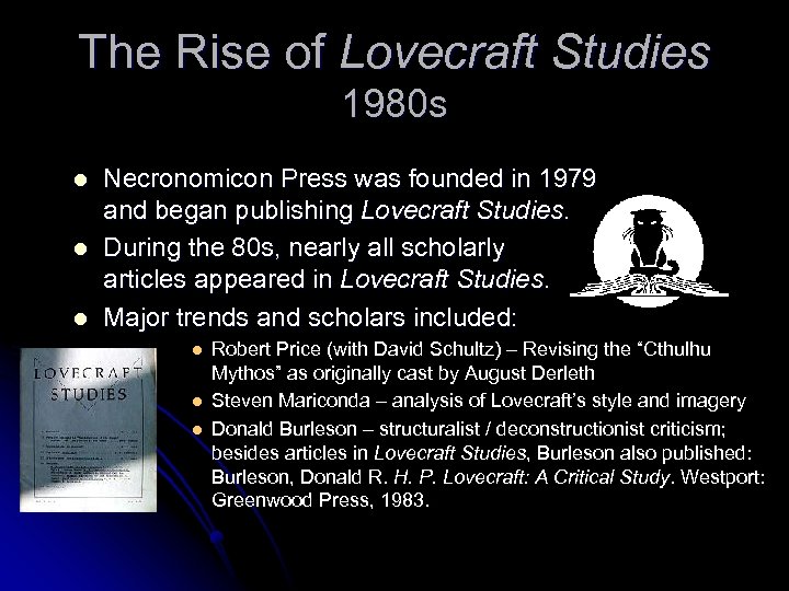 The Rise of Lovecraft Studies 1980 s l l l Necronomicon Press was founded