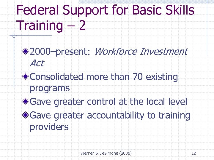 Federal Support for Basic Skills Training – 2 2000–present: Workforce Investment Act Consolidated more