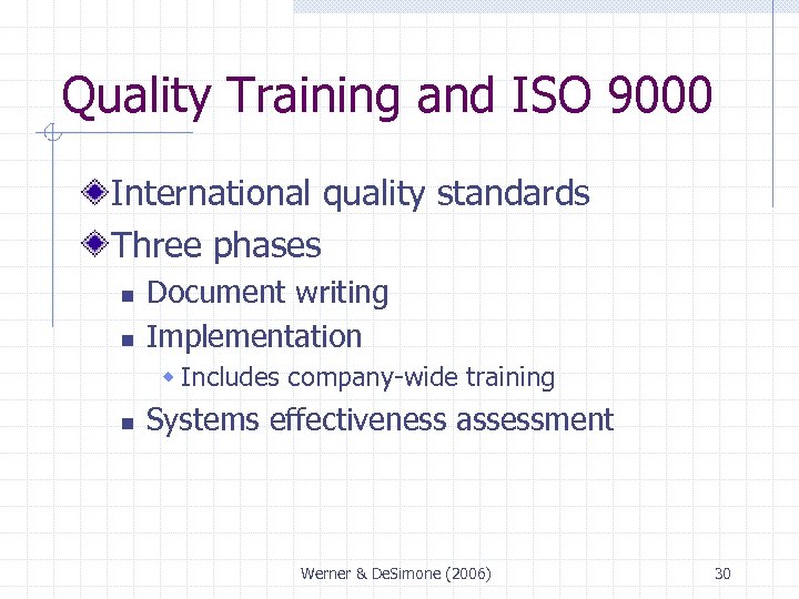 Quality Training and ISO 9000 International quality standards Three phases n n Document writing