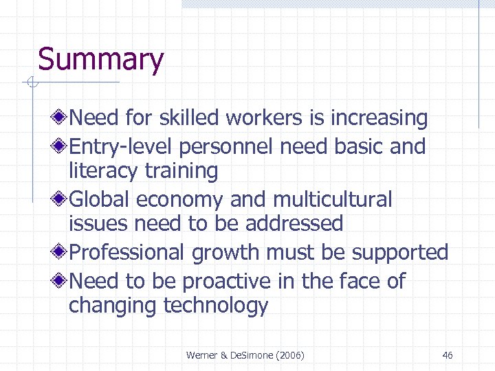 Summary Need for skilled workers is increasing Entry-level personnel need basic and literacy training