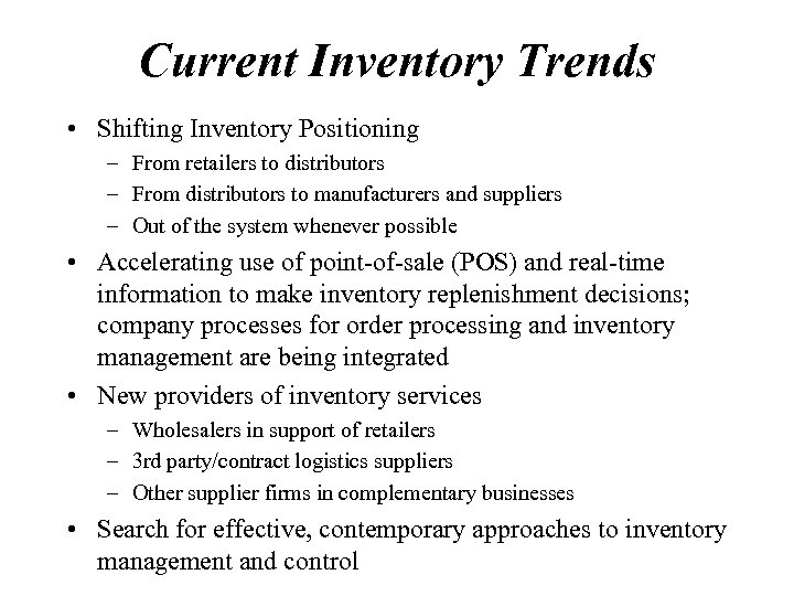 Current Inventory Trends • Shifting Inventory Positioning – From retailers to distributors – From