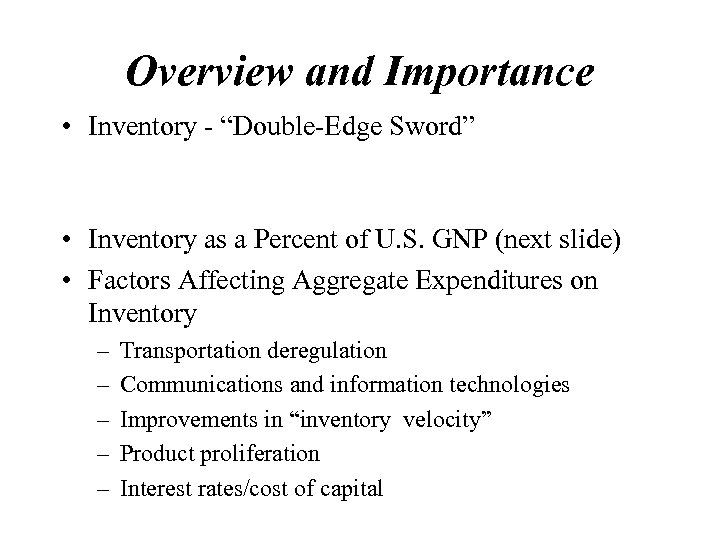 Overview and Importance • Inventory - “Double-Edge Sword” • Inventory as a Percent of