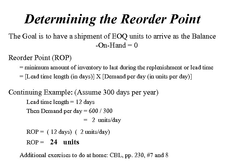 Determining the Reorder Point The Goal is to have a shipment of EOQ units