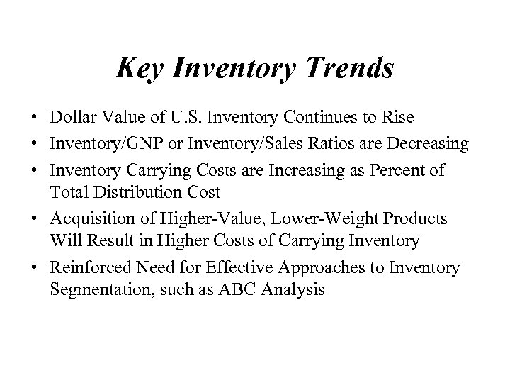 Key Inventory Trends • Dollar Value of U. S. Inventory Continues to Rise •