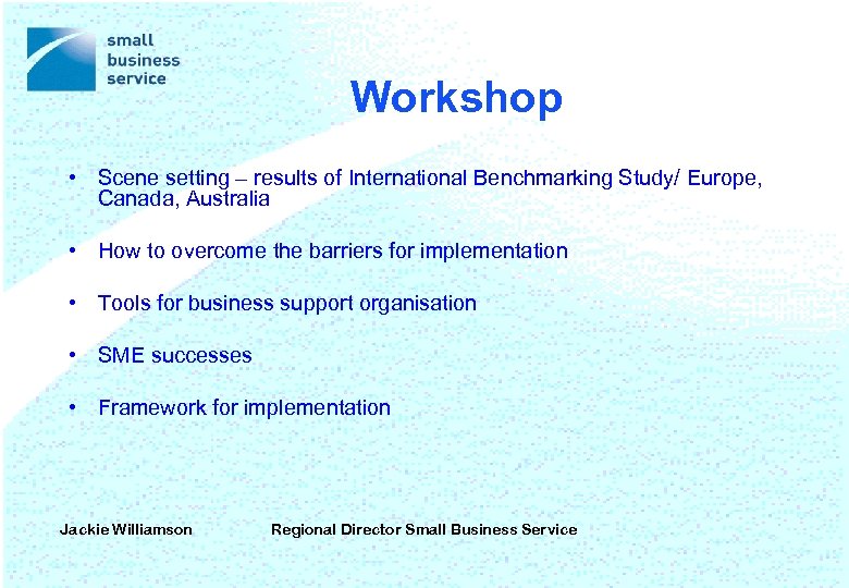 Workshop • Scene setting – results of International Benchmarking Study/ Europe, Canada, Australia •