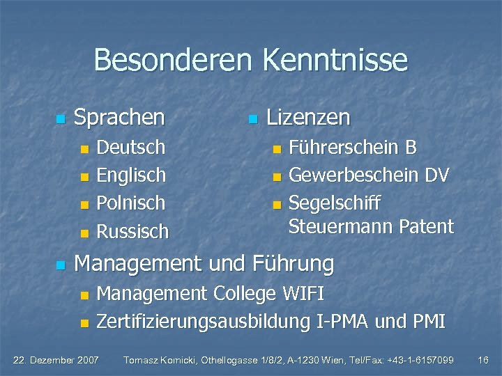 Besonderen Kenntnisse n Sprachen Deutsch n Englisch n Polnisch n Russisch n n n