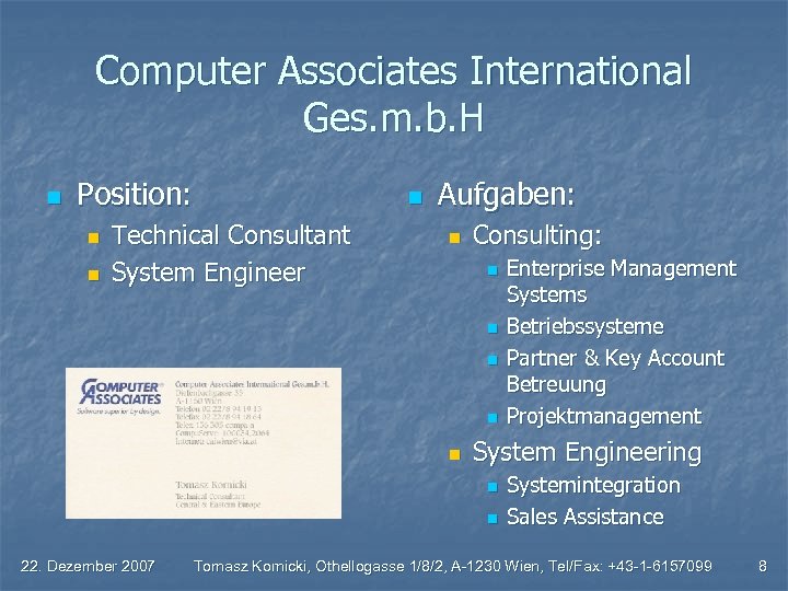 Computer Associates International Ges. m. b. H n Position: n n Technical Consultant System