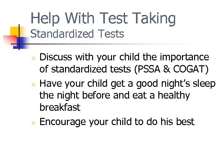Help With Test Taking Standardized Tests n n n Discuss with your child the