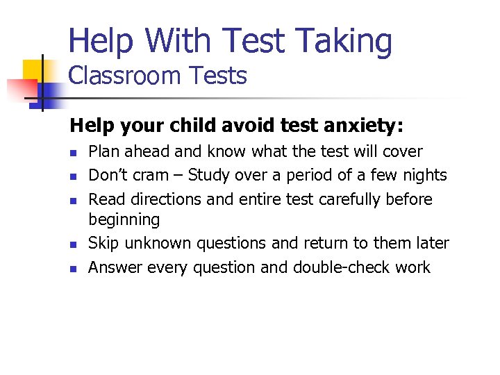 Help With Test Taking Classroom Tests Help your child avoid test anxiety: n n