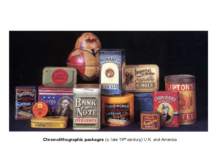 Chromolithographic packages (c. late 19 th century) U. K. and America 